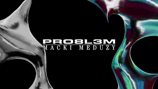 PRO8L3M - Macki Meduzy