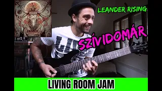 Leander Rising - 'Szívidomár' / Living Room Jam 🔥 live playthrough by Attila Voros