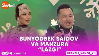 BUNYODBEK SAIDOV VA MANZURA - LAZGI