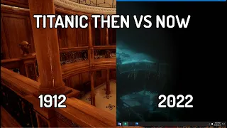 Titanic Then vs Now (1912 vs 2022) 110 Years Apart