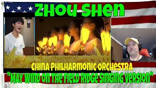 "May Wind on the Field Ridge Singing Version" (Zhou Shen China Philharmonic Orchestra - REACTION