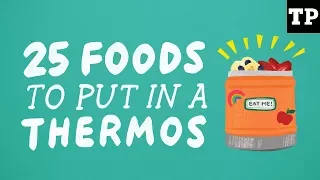 25 foods to put in a Thermos