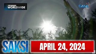 Saksi Express: April 24, 2024 [HD]