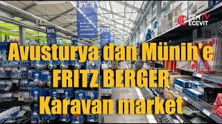 Avusturya dan Münihe, Fritz Berger Karavan marketi / Austria to Munich, Fritz Berger, Caravan Market