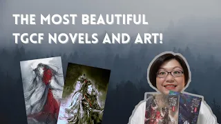 The Most Beautiful TGCF Novels and Art!