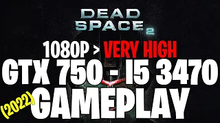 Dead Space 2 (2022) | GTX 750 1GB - i5 3470 |