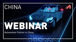 WEBINAR | China | Autonomes Fahren in China | 28.05.2024