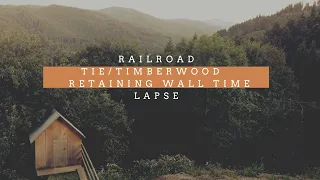 Railroad Tie Retaining Wall Time Lapse