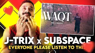 J TRIX x SUBSAPCE  - WAQT ( Reaction..!! ) | LiL AnnA ReactioN 😎🔥