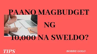 Paano Mag Budget ng 10,000 na Sweldo?