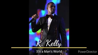 R. Kelly - It's a Man's World