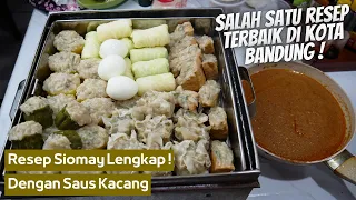 RESEP SIOMAY KOMPLIT Salah Satu Yg Terbaik Dari KOTA BANDUNG, Dengan SAMBEL KACANG ENAK dan MUDAH !