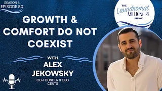 Growth & Comfort Do Not Coexist w/Alex Jekowsky - S4E80 The Laundromat Millionaire Show