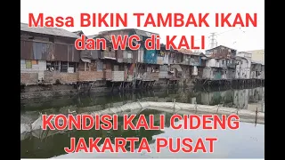 Masa Bikin Tambak Ikan dan Buang Hajat di kali - Kondisi Kali Cideng Roxy Mas Jakarta Pusat