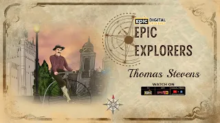 Epic Explorers - Thomas Stevens | EPIC Digital Originals | Promo Ep 9 | Foreign Travellers in India