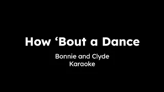 How Bout A Dance (Karaoke) - Bonnie and Clyde The Musical