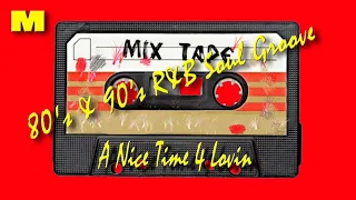 80's & 90’s R&B Soul Groove 🎵(A Nice Time 4 Lovin❤️ Tape1)