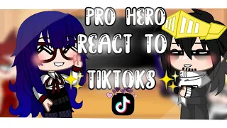Pro hero react to [TIKTOKS]✨