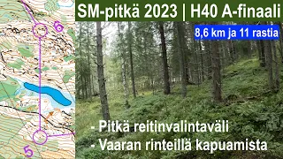 SM-pitkä 2023 | H40 A-finaali (reitti+selostus)