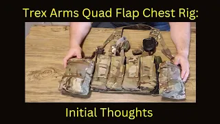 Trex Arms Quad Flap Chest Rig: Initial Thoughts