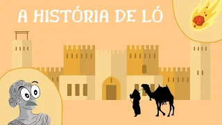 ABRAÃO E LÓ - A HISTÓRIA DE LÓ | Histórias Bíblicas