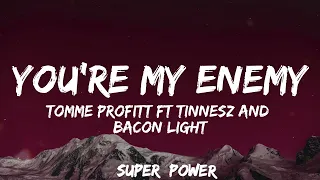 Tommee Profitt,Beacon Light & Sam Tinnesz -  You're my Enemy (Lyrics) #music