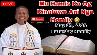 May 4, 2024 😂 Mu Hamis Ka Og Kinatawa Ani Nga Homily 🤣 | Fr Ciano Ubod