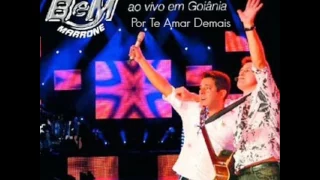 Bruno e Marrone - Por Te Amar Demais {Ao Vivo Em Goiânia} (2006)