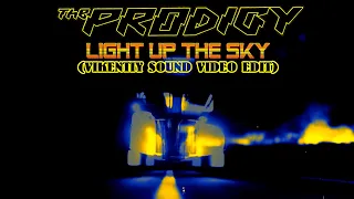 The Prodigy - Light Up The Sky (Vikentiy Sound Video Edit) (2018)