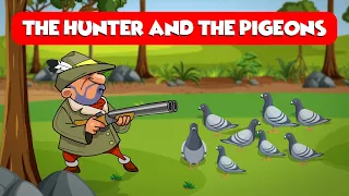 The Hunter and The Pigeons | Moral story for kids | English Story for kids | Bedtime Stories