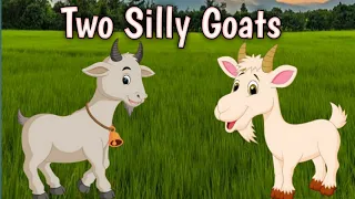 Two silly Goats || Moral Stories In English For Children || Short Story