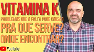 VITAMINA K: quais problemas a falta pode causar? Pra que serve? Onde encontrar nos alimentos?