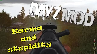 Karma and Stupidity - Arma 2 Dayz Mod