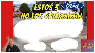 3 FORD que yo no compraría.