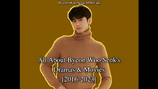 The History of BYEON WOO SEOK's Acting Career [2016-2023]