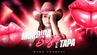 Manu Andreat - Mordida, Beijo e Tapa (Clipe Oficial)