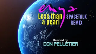 Enya - Less than a pearl (Spacetalk Remix) - Remixed by Don Pelletier