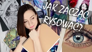 JAK ZACZĄĆ RYSOWAĆ? - 15 PORAD DLA POCZĄTKUJĄCYCH