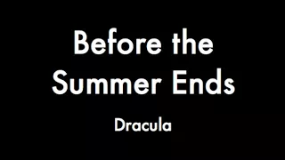 Before the Summer Ends - Piano Track (Dracula)