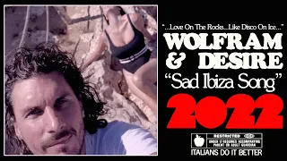 WOLFRAM & DESIRE "SAD IBIZA SONG" (Official Video)