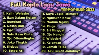 FULL KOPLO LAGU JAWA TERPOPULER 2023 FULL BASS