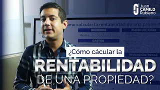 Cómo calcular la rentabilidad de una propiedad en arriendo | Juan Camilo Rubiano