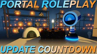 ~COUNTDOWN TO UPDATE RELEASE!~(Portal Roleplay (On Roblox)~