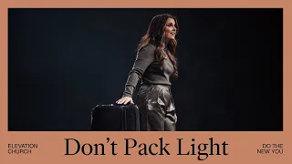 Don't Pack Light