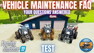 VEHICLE MAINTENANCE FAQ - Farming Simulator 22