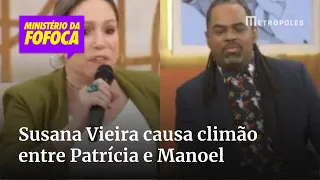 Susana Vieira causa climão entre Patrícia e Manoel Soares no Encontro | MINISTÉRIO DA FOFOCA