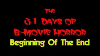 B-Movie Halloween Watch 2016 #12 - Beginning of the End (1957)