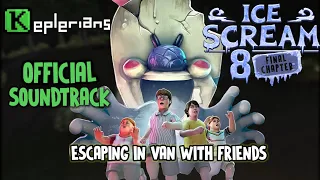 ICE SCREAM 8 OFFICIAL SOUNDTRACK | Escaping In Van With Friends | Keplerians MUSIC 🎶