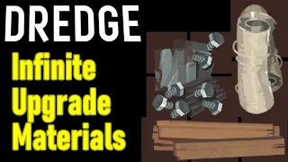 Dredge upgrade materials exploit, infinite lumber, metal parts, and cloth
