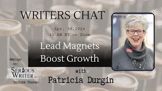 Writers Chat ~ Lead Magnets Promote Growth with Patricia Durgin